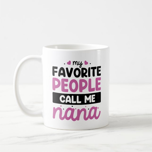 Taza De Café Mi gente favorita me llama Nana (Izquierda)