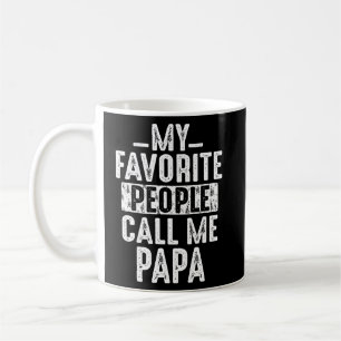 Taza De Café Mi Gente Favorita Me Llama Papá Por Papá 1