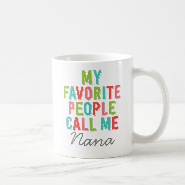 Taza De Café Mi gente preferida me llama Nana (Derecha)