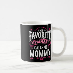 Taza De Café Mi gimnasta favorita me llama gimnasia mami