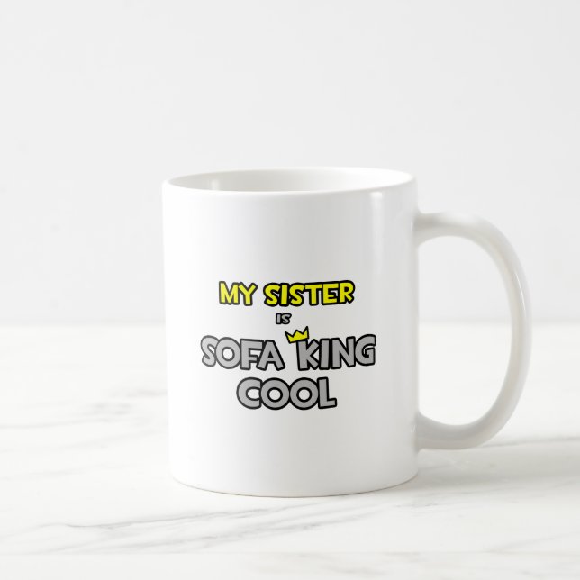 Taza De Café Mi Hermana Es Sofa King Guay (Derecha)