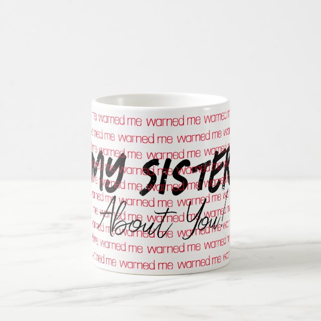 Taza De Café Mi hermana me advirtió de ti Mug (Centro)