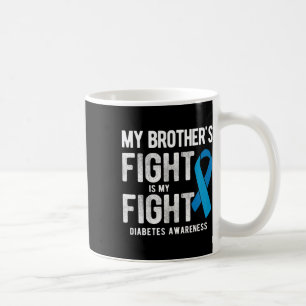 Taza De Café Mi hermano lucha contra la diabetes
