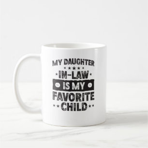 Taza De Café Mi Hija En La Ley Es Mi Hijo Favorito.