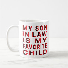 Taza De Café Mi Hijo De Derecho Es Mi Hijo Favorito.
