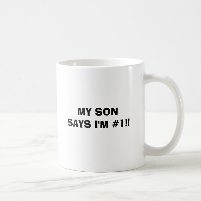 Taza De Café ¡MI HIJO DICE que soy #1!! (Derecha)