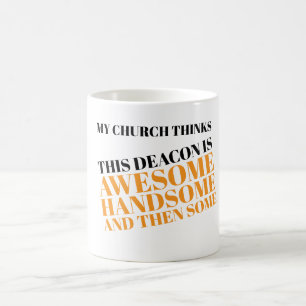 Taza De Café Mi iglesia piensa que este diácono es increíble