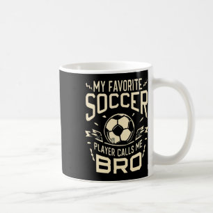Taza De Café Mi jugador de fútbol favorito me llama hermano fút