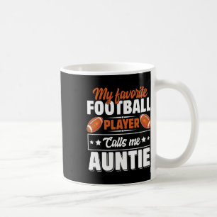 Taza De Café Mi jugador de fútbol favorito me llama tía Madre