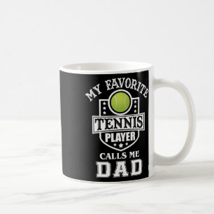 Taza De Café Mi jugador de tenis favorito me llama a papá que c