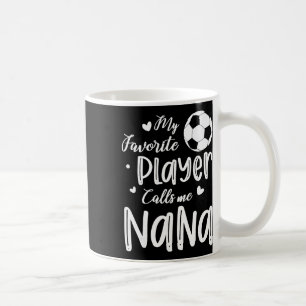Taza De Café Mi jugador favorito me llama Nana futbolista