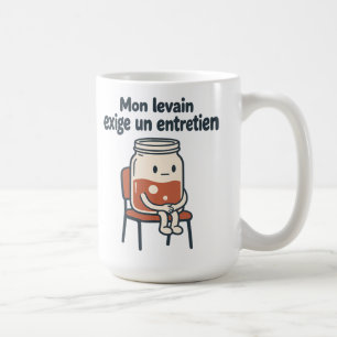 Taza De Café Mi levadura exige mantenimiento - Pan casero
