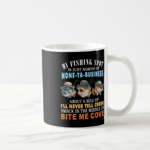 Taza De Café Mi lugar de pesca está justo al norte de None-ya-b