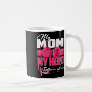 Taza De Café Mi Mamá Mi Héroe Juntos Ganaremos El Cáncer De Mam