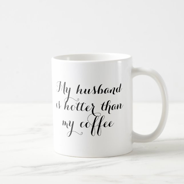 Taza De Café Mi marido es más caliente que mi romántico (Derecha)