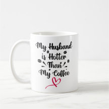 Mi marido está más caliente que mi café