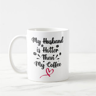 Taza De Café Mi marido está más caliente que mi café