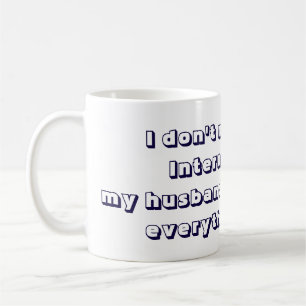 Taza De Café Mi marido sabe todo Genial y Divertido