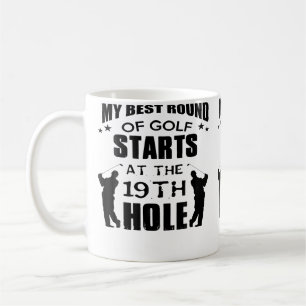 Taza De Café Mi Mejor Ronda De Golf Comienza En El Agujero 19 G