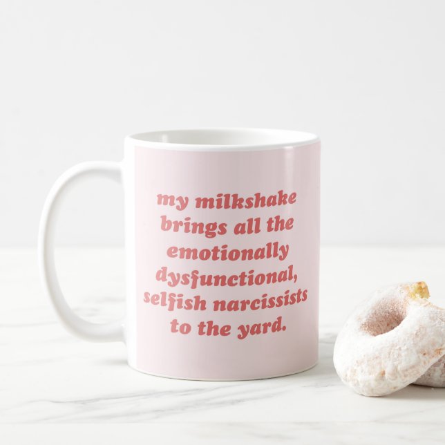 Taza De Café Mi Milkshake Trae a Narcissists Cynical Cote (Con donut)