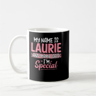 Taza De Café Mi nombre es Laurie y mi mamá dijo que soy especia