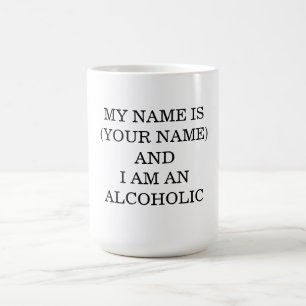 Taza De Café Mi nombre es... Y soy alcohólico