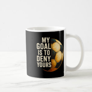 Taza De Café Mi objetivo es negar el tuyo Portero de fútbol ang