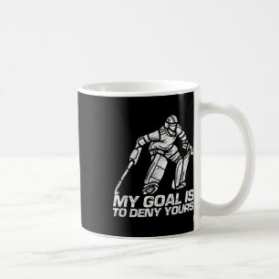 Taza De Café Mi objetivo es negar el tuyo Portero de hockey sob