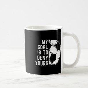 Taza De Café Mi objetivo es negar el tuyo Portero Futbol Divert