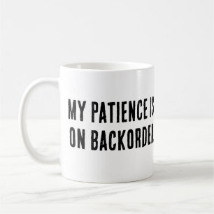 Taza De Café Mi paciencia está en segundo plano" Sarcástico