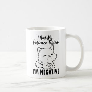 Taza De Café Mi paciencia fue puesta a prueba soy negativo
