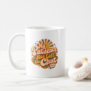 Taza De Café Mi paciencia ha abandonado el chat – Divertido Ret