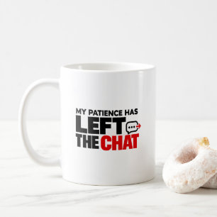 Taza De Café Mi paciencia ha abandonado el chat – Divertido sar