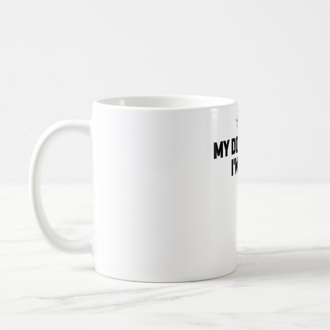 Taza De Café Mi perro cree que soy Guay (Izquierda)