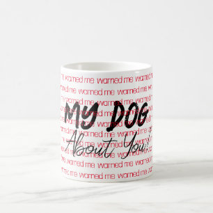 Taza De Café Mi perro me advirtió sobre ti Mug