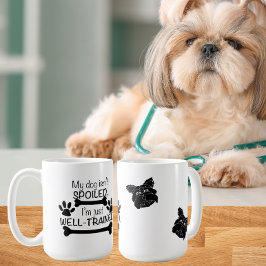 Taza De Café Mi perro no está malcriado, estoy bien entrenado H