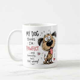 Taza De Café Mi perro piensa que soy divertidamente perfecta am