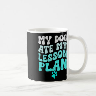 Taza De Café Mi perro se comió mi plan de lección divertido gen