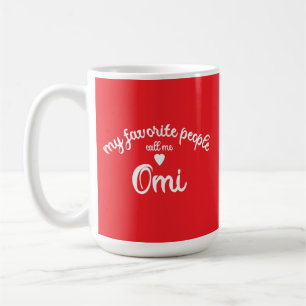 Taza De Café Mi persona favorita me llama OMI Abuela alemana