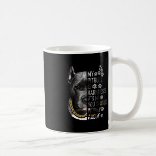 Taza De Café Mi Pitbull es inofensivo. Soy yo, deberías preocup