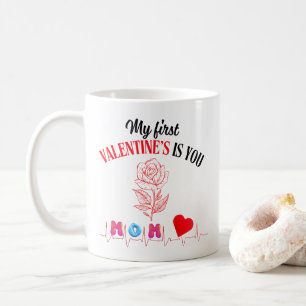 Taza De Café Mi primer San Valentín eres tú, mamá