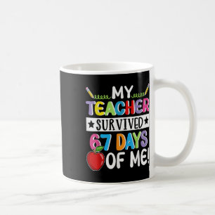 Taza De Café Mi profesor sobrevivió 67 días de mí en la escuela
