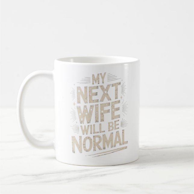 Taza De Café Mi Próxima Esposa Será Normal Divorcio Divertido (Izquierda)