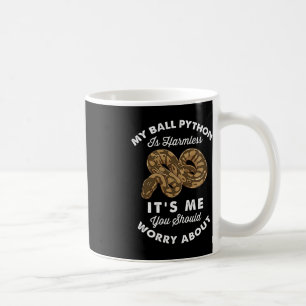 Taza De Café Mi Python de bolas es inofensivo. Es mi trabajo.