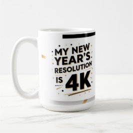 Taza De Café Mi resolución de año nuevo es 4K