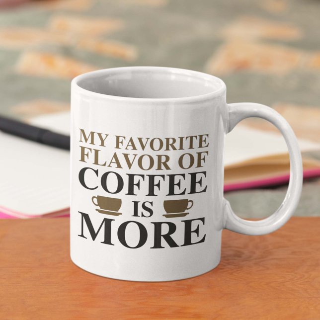 Taza De Café Mi Sabor Favorito Del Café Es Más (My Favorite Flavor Of Coffee Is More Mug)