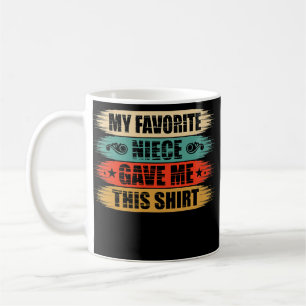 Taza De Café Mi sobrina favorita me dio este gracioso tío de re