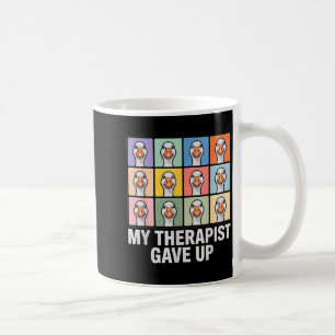 Taza De Café Mi terapeuta abandonó meme de arte pop de ganso di