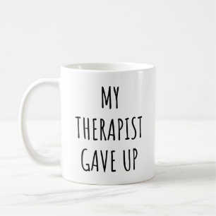 Taza De Café Mi terapeuta se rindió Cita divertida de terapeuta
