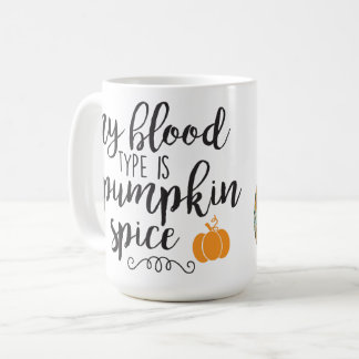 TAZA DE CAFÉ MI TIPO DE SANGRE ES ESPECIALIDAD DE PUMPKIN DICIE